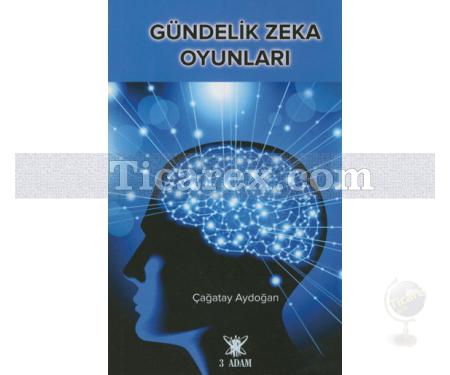 Gündelik Zeka Oyunları | Çağatay Aydoğan - Resim 1