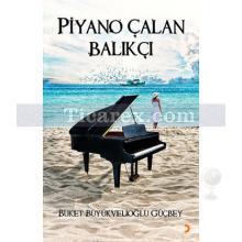 Piyano Çalan Balıkçı | Buket Büyükvelioğlu Güçbey