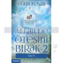 Allah De Ötesini Bırak 2 - Niyet | Uğur Koşar