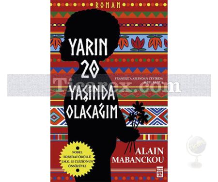 Yarın Yirmi Yaşında Olacağım | Alain Mabanckou - Resim 1