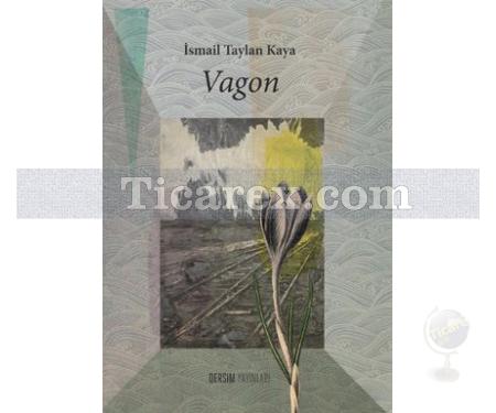 Vagon | İsmail Taylan Kaya - Resim 1