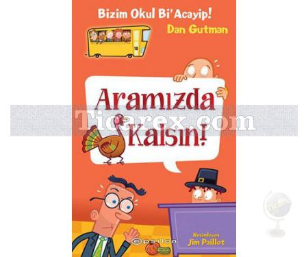 Bizim Okul Bi 'Acayip! - Aramızda Kalsın! | Dan Gutman - Resim 1