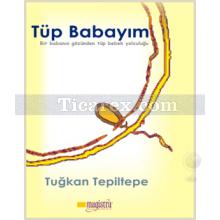 Tüp Babayım | Tuğkan Tepiltepe