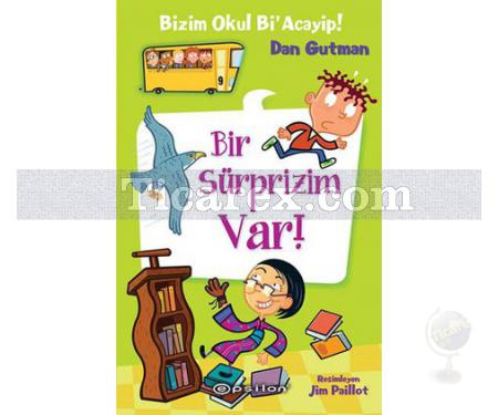 Bizim Okul Bi' Acayip! - Bir Süprizim Var! | Dan Gutman - Resim 1