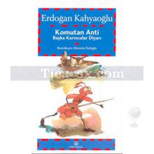 Komutan Anti - Başka Karıncalar Diyarı | Erdoğan Kahyaoğlu