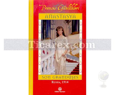 Anastasya Son Grandüşes | Prenses Günlükleri | Kolektif - Resim 1