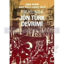 Jön Türk Devrimi | Sarp Balcı, Sina Akşin
