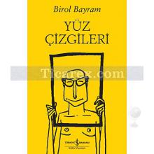 Yüz Çizgileri | Birol Bayram