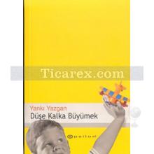 Düşe Kalka Büyümek | Yankı Yazgan