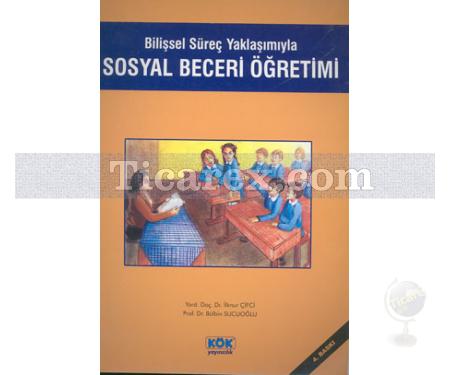 Sosyal Beceri Öğretimi Bilişsel Süreç Yaklaşımıyla | Bülbin Sucuoğlu, İlknur Çifci - Resim 1