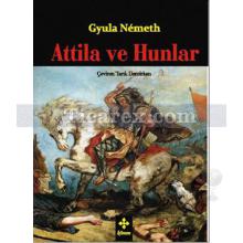 Attila ve Hunlar | Gyula Nemeth