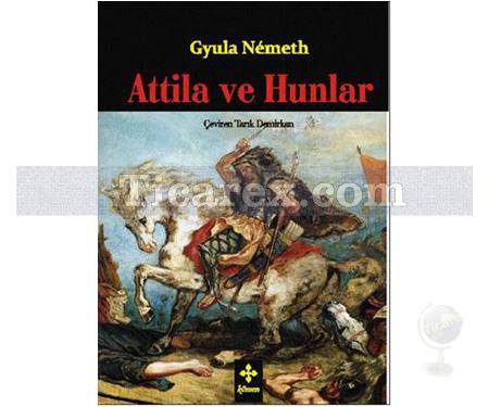 Attila ve Hunlar | Gyula Nemeth - Resim 1