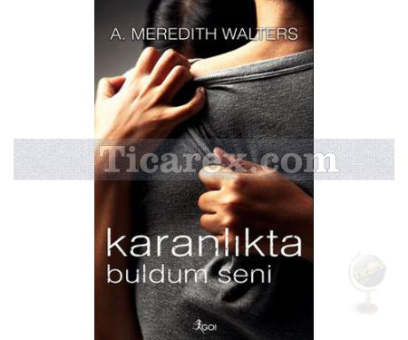 Karanlıkta Buldum Seni | A. Meredith Walters - Resim 1