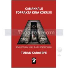 Çanakkale Toprakta Kına Kokusu | Turan Karatepe