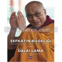 Şefkatin Bilgeliği | Kutsal Dalai Lama, Victor Chan