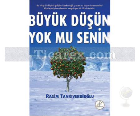 Büyük Düşün Yok mu Senin | Rasim Tanrıverdioğlu - Resim 1