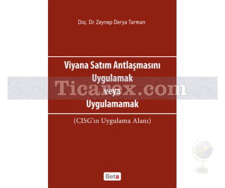 Viyana Satım Antlaşmasını Uygulamak veya Uygulamamak | Zeynep Derya Tarman - Resim 1