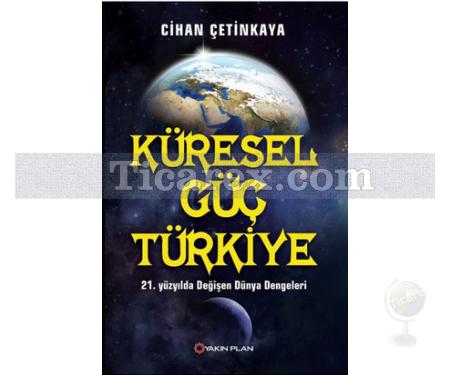 Küresel Güç Türkiye | Cihan Çetinkaya - Resim 1