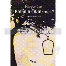 Bülbülü Öldürmek | Harper Lee