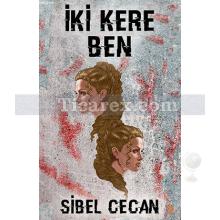 İki Kere Ben | Sibel Cecan