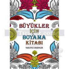 Yaratıcı Desenler (Beyaz) | Büyükler İçin Boyama Kitabı | Mehmet Büyükturna