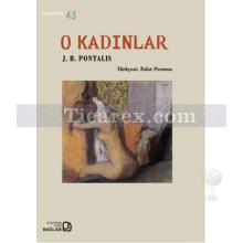 O Kadınlar | J. B. Pontalis