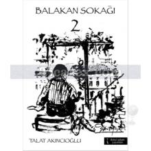 Balakan Sokağı 2 | Talat Akıncıoğlu