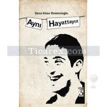 Aynı Hayattayız | Sena Köse Demircioğlu