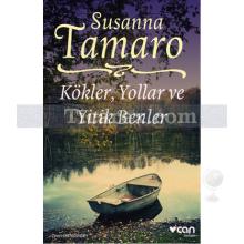 Kökler, Yollar ve Yitik Benler | Susanna Tamaro