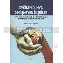 Değişen Dünya Değişmeyen İlişkiler | Mustafa Hatipler