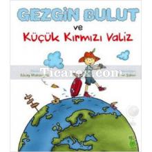 Gezgin Bulut ve Küçük Kırmızı Valiz | İlkay Marangoz