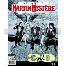 Martin Mystere İmkansızlıklar Dedektifi Sayı: 153 | 30 Yıl | Alfredo Castelli