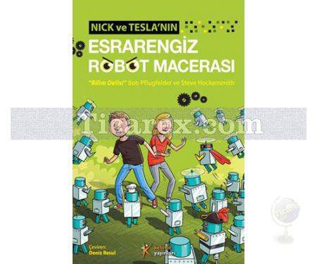 Nick ve Tesla'nın Esrarengiz Robot Macerası | Bob Pflugfelder, Steve Hockensmith - Resim 1