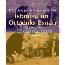 İstanbul'un Ortodoks Esnafı 1833 - 1860 | Aleksandros Paspatis