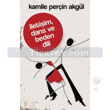 İletişim, Dans ve Beden Dili | Kamile Perçin Akgül