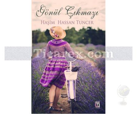 Gönül Çıkmazı | Haşim Hassan Tuncer - Resim 1