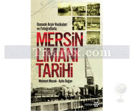 Mersin Limanı Tarihi | Mehmet Mazak, Aylin Doğan - Resim 1