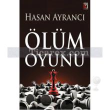 Ölüm Oyunu | Hasan Ayrancı