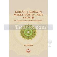 Kur'an-ı Kerim'in Mekke Döneminde Yazılışı | Abdurrahman Ömer Muhammed İsbindari