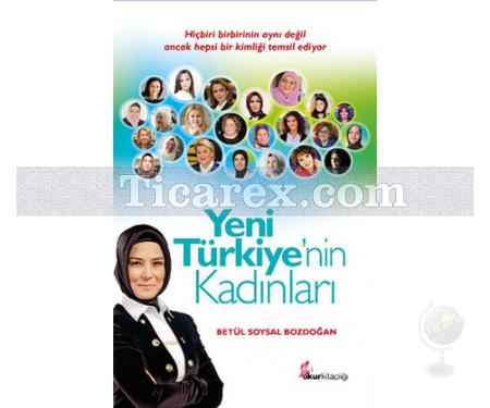 Yeni Türkiye'nin Kadınları | Betül Soysal Bozdoğan - Resim 1