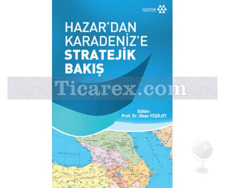 Hazar'dan Karadeniz'e Stratejik Bakış | Okan Yeşilot - Resim 1