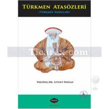 Türkmen Atasözleri | Levent Doğan
