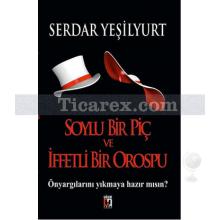 Soylu Bir Piç ve İffetli Bir Orospu | Serdar Yeşilyurt