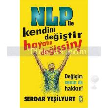 NLP ile Kendini Değiştir Hayatın Değişsin | Serdar Yeşilyurt