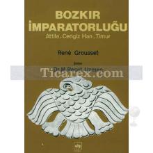 Bozkır İmparatorluğu | Rene Grousset