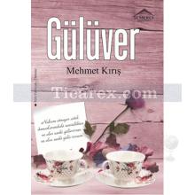 Gülüver | Mehmet Kırış