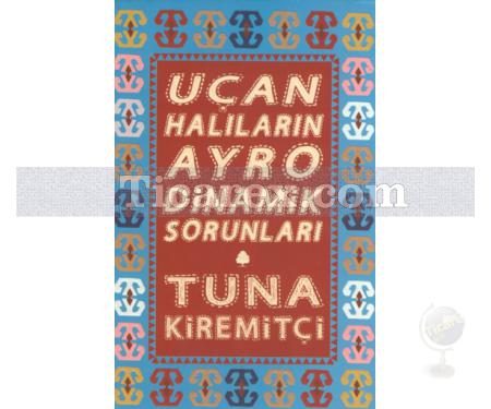 Uçan Halıların Ayrodinamik Sorunları | Tuna Kiremitçi - Resim 1