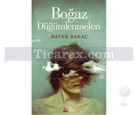 Boğaz Düğümlenmeleri | Baver Bakaç - Resim 1