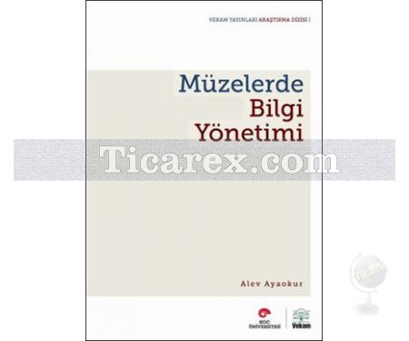 Müzelerde Bilgi Yönetimi | Alev Ayokur - Resim 1