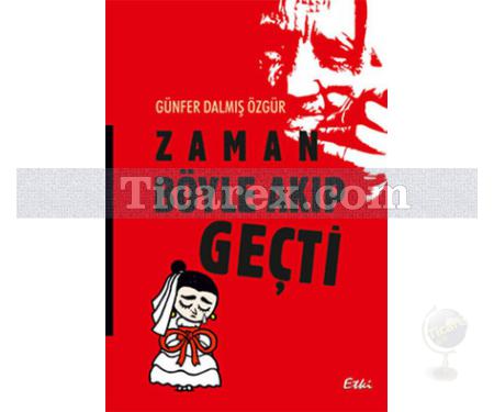 Zaman Böyle Akıp Geçti | Günfer Dalmış Özgür - Resim 1